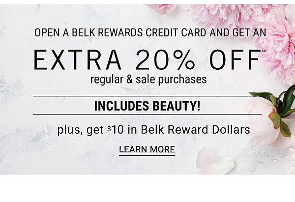 Open a Belk Rewards credit card and get an extra 20% off regular & sale purchases {includes beauty!} plus, get $10 in Belk Rewards Dollars. Learn More.