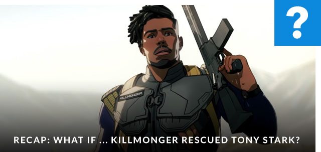 Recap: What If ... Killmonger Rescued Tony Stark?