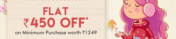 Flat Rs. 450 OFF* on Minimum Purchase worth Rs. 1249