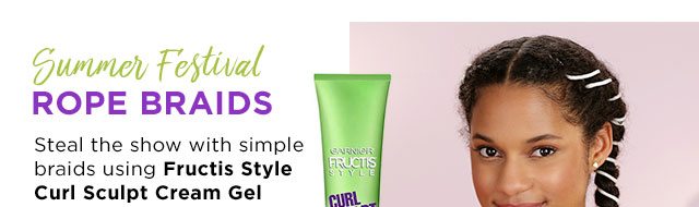 Summer Festival - ROPE BRAIDS - Steal the show with simple braids using Fructis Style Curl Sculpt Cream Gel