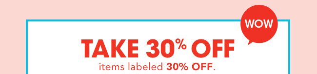 TAKE 30% OFF