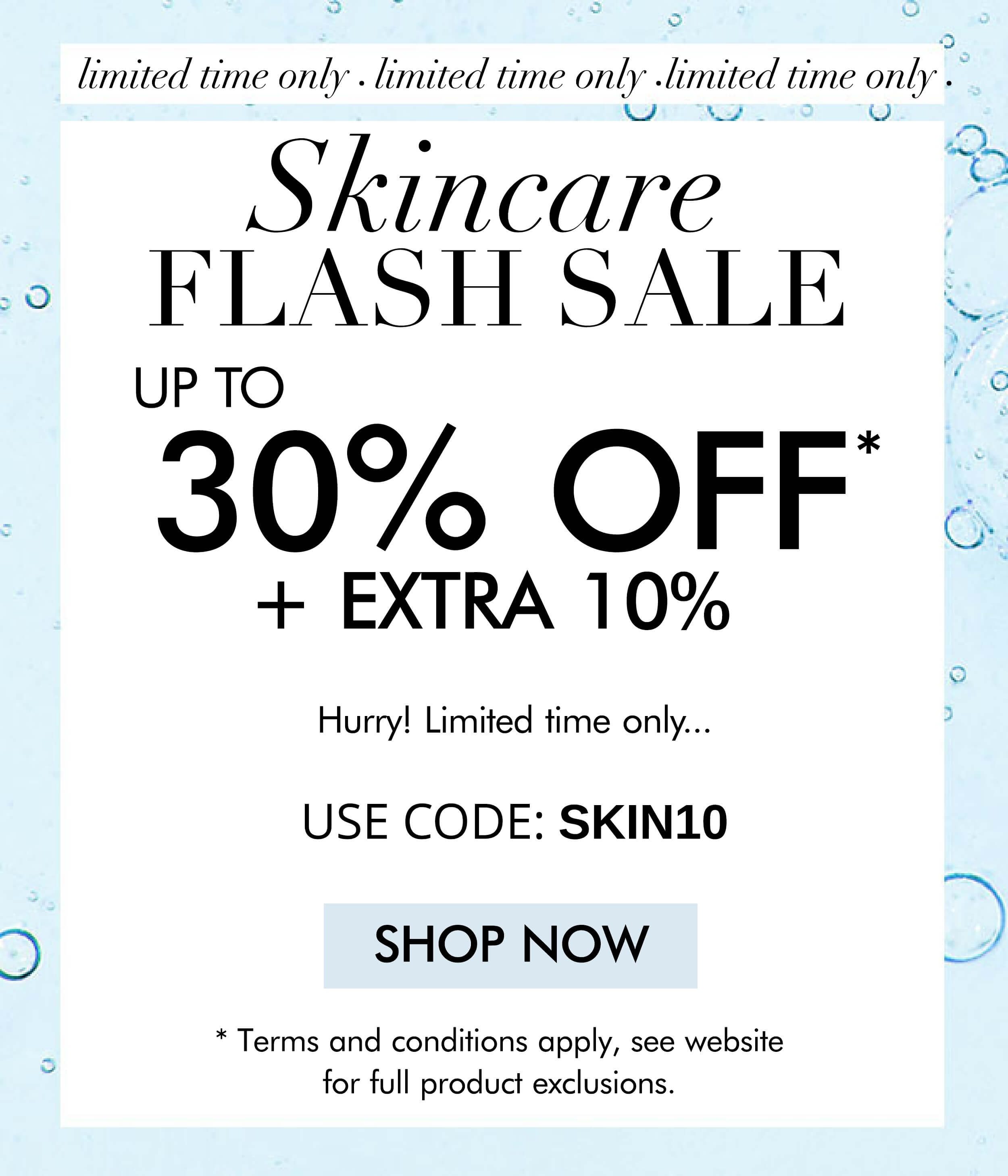 UP TO 30 PERCNT OFF SKINCARE PLUS EXTRA 10