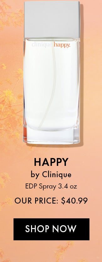 Happy by Clinique. EDP Spray 3.4 oz. Our Price: $40.99. Shop Now