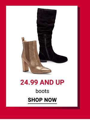 24.99 and up boots. Shop Now.