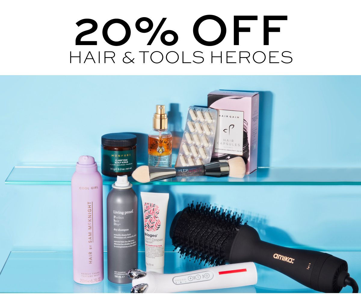 20% HAIR & TOOLS HEROES