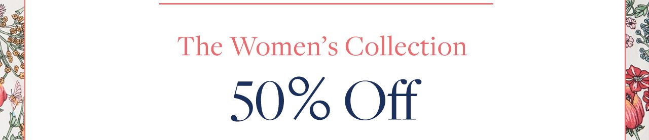 The Women's Collection 50% Off