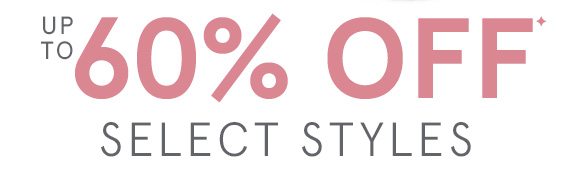 Up to 60% Off Select Styles