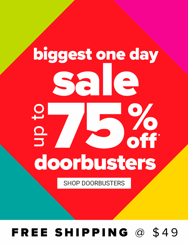 Biggest one Day Sale! Up to 75% off Doorbusters - Shop Doorbusters