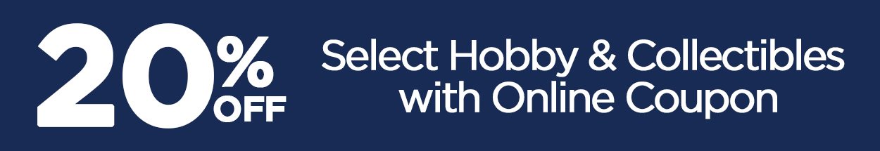 20% off Select Hobby and Collectibles with Online Coupon