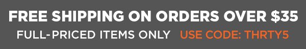free shipping on orders over $35 promo code: THRTY5