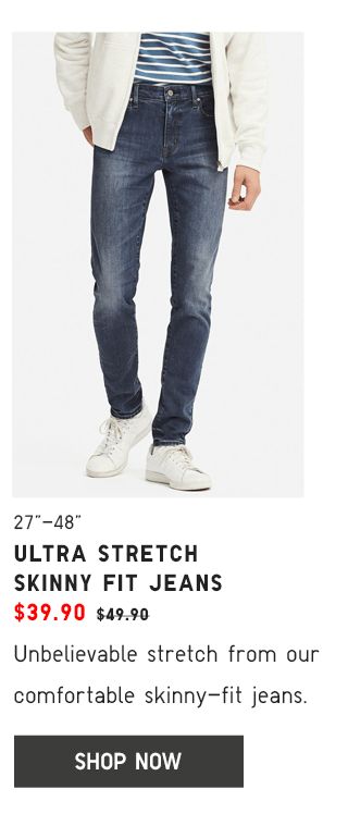 ULTRA STRETCH SKINNY FIT JEANS $39.90 - SHOP NOW