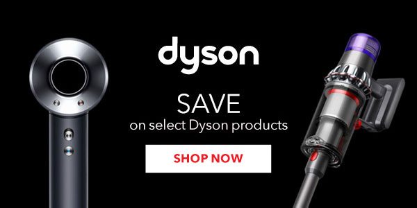 dyson SAVE on select Dyson products SHOP NOW