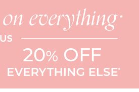 Free Shipping on Everything Plus 20% Off Everything Else