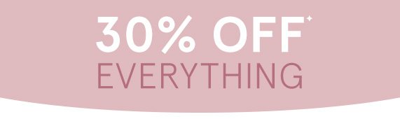 30% Off Everything