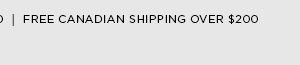 FREE CANADIAN SHIPPING OVER $200