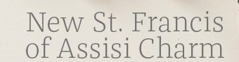 New St. Francis of Assisi Charm