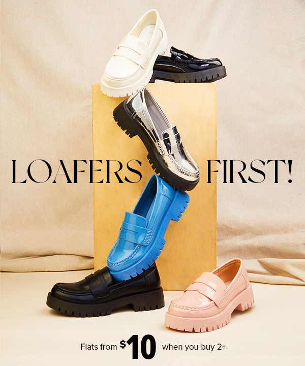 LOAFERS FIRST!
