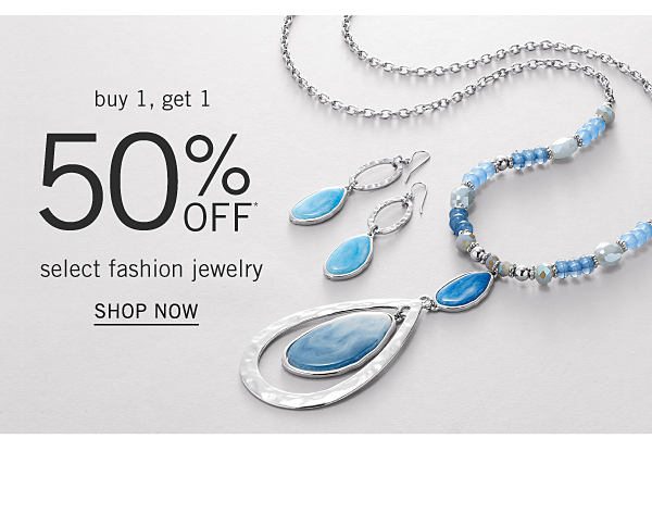 Buy 1, get 1 50% off* select fashion jewelry. Shop Now.