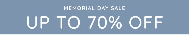 MEMORIAL DAY SALE - UP TO 70% OFF