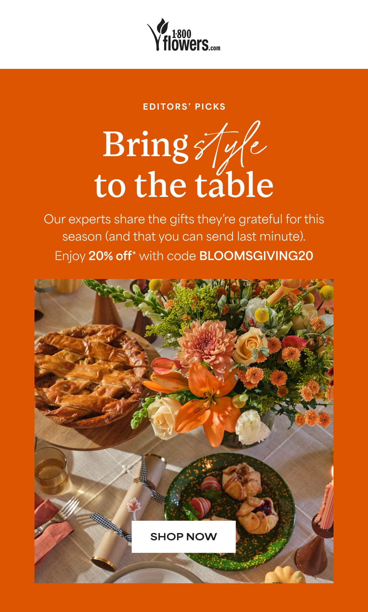 Bring Style to the Table | Our Experts Share the Gifts They're Grateful for this Season (and that you can send last minute) | Enjoy 20% Off with Code BLOOMSGIVING20 | Shop Now