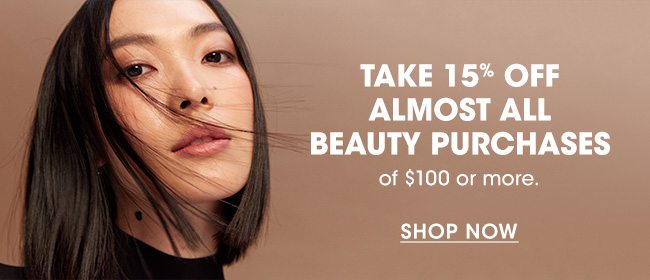 TAKE 15% OFF ALMOST ALL BEAUTY PURCHASES