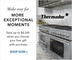 Thermador Appliances - Save up to $8,546 when you choose your free gift with purchase