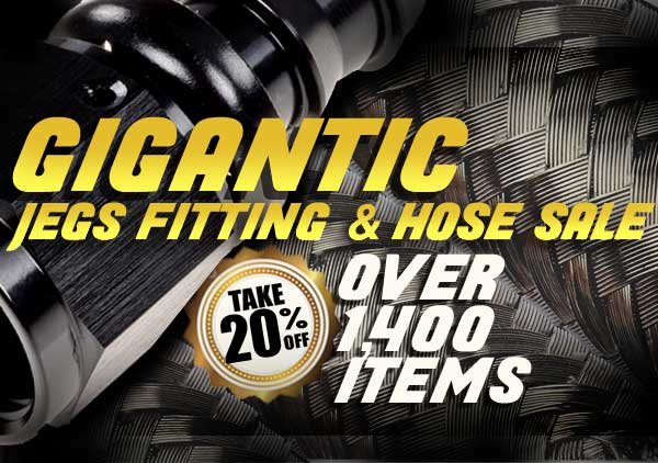GIGANTIC JEGS FITTING & HOSE SALE