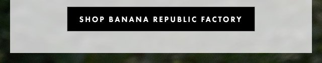 SHOP BANANA REPUBLIC FACTORY
