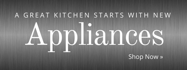 A Great Kitchen Starts with Appliances - Shop Now