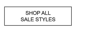 SHOP ALL SALE STYLES