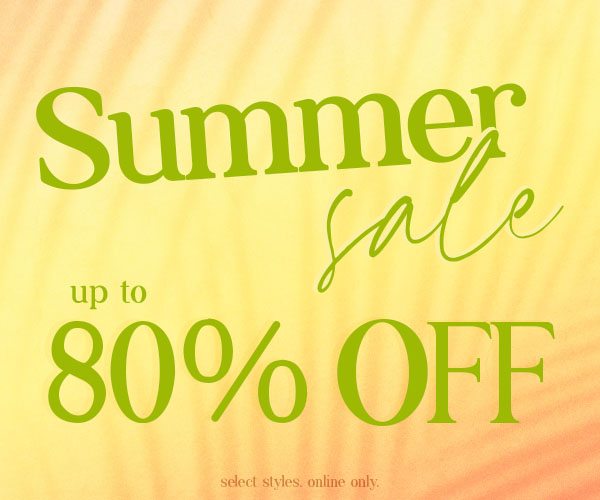 SUMMER SALE UP TO 80% OFF