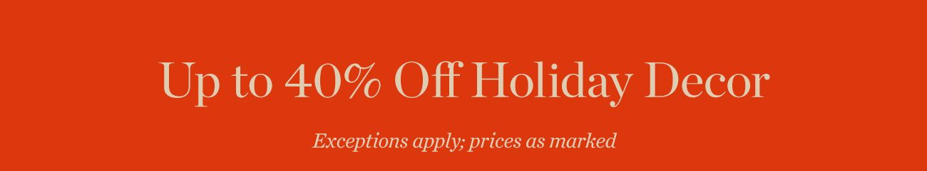 Up to 40% Off Holiday