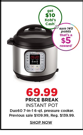 69.99 instant pot duo60 7 in 1 six-quart pressure cooker. previous sale $109.99, regularly $139.99. 