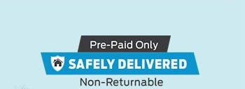 Pre-Paid Only | Safely Delivered | Non-Returnable