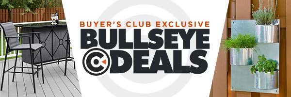 SAVE UP TO 40% PATIO BULLSEYE DEALS
