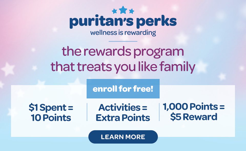 Puritan's Perks - Wellness is rewarding. The rewards program that treats you like family. Enroll for free. 1 dollar spend = 10 points, activities = extra points, 1,000 points = 5 dollar reward. Learn more.