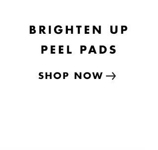 Brighten Up Peel Pads. Shop Now