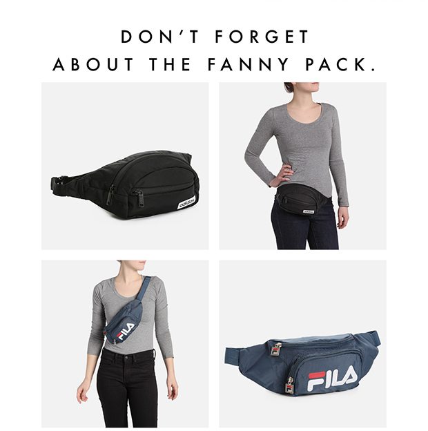 DON’T FORGET ABOUT THE FANNY PACK.