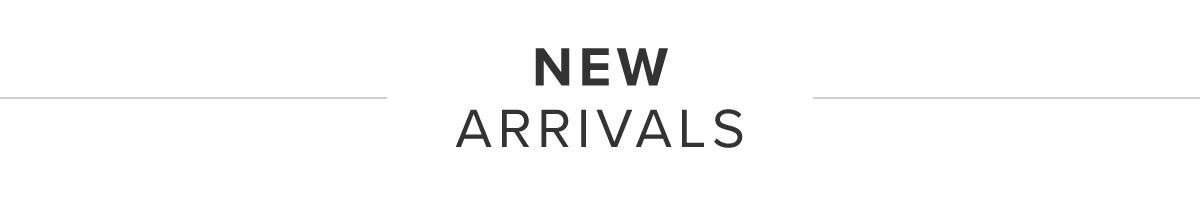 New Arrivals