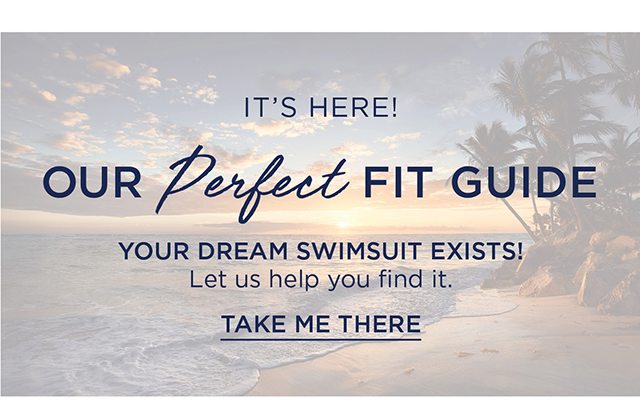 Our Perfect Fit Guide - Take Me There