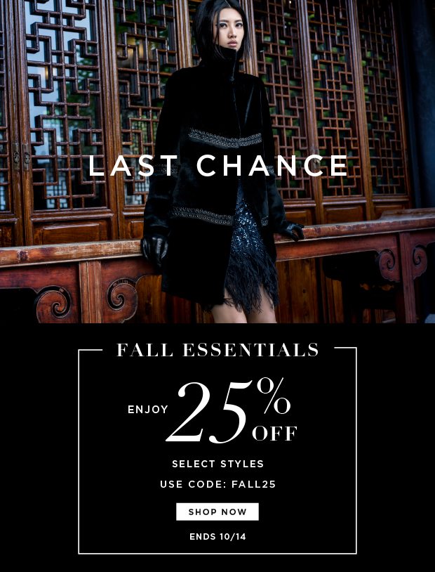 Last Chance - Fall Essentials - Enjoy 25% Off Select Styles - Use Code: FALL25 Ends Today