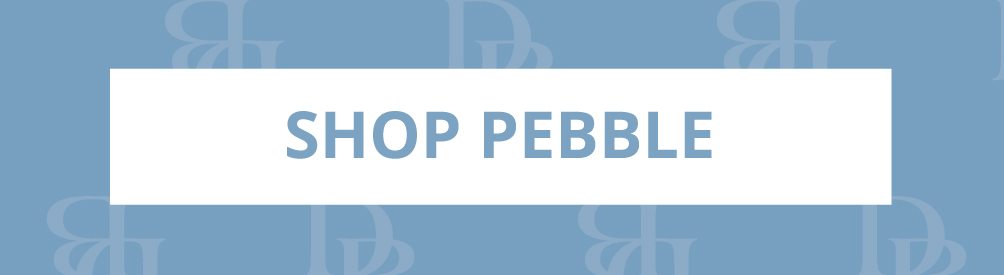 SHOP PEBBLE