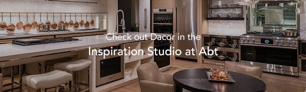 Check out Dacor in the Inspiration Studio at Abt