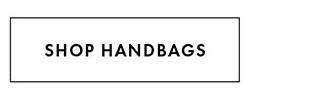 SHOP HANDBAGS