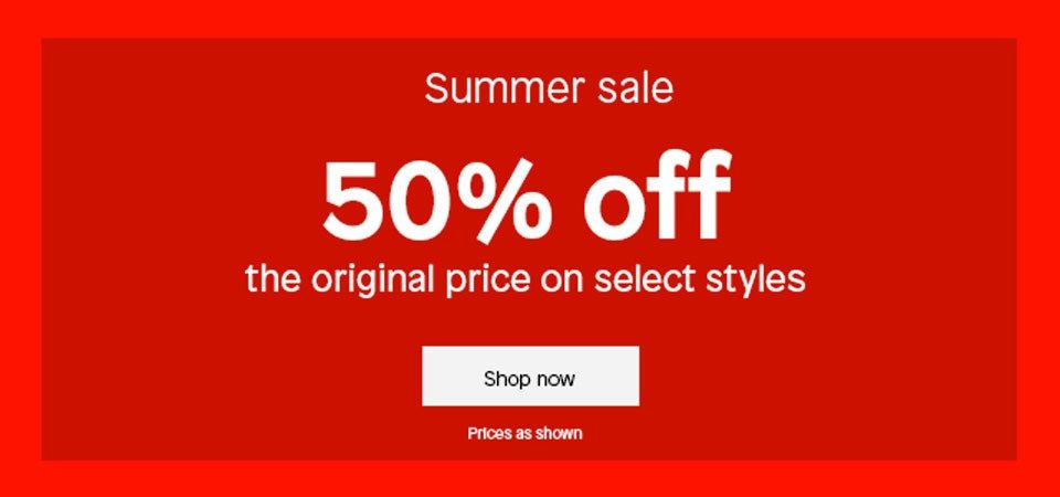 50% off original price on select styles