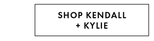 SHOP KENDALL + KYLIE