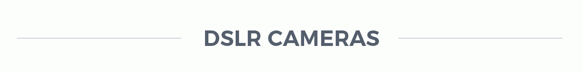 DSLR CAMERAS