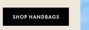 SHOP HANDBAGS