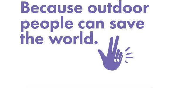 Because outdoor people can save the world