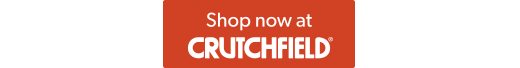 Shop now at CRUTCHFIELD(R)